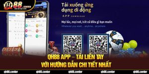 QH88 App - Tải Liền Tay Với Hướng Dẫn Chi Tiết Nhất