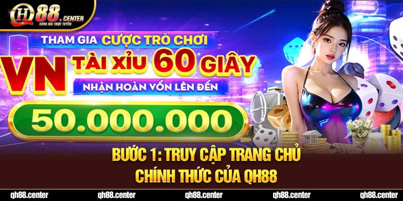 Bước 1: Truy cập trang chủ chính thức của QH88