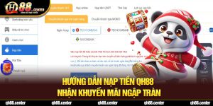 Hướng Dẫn Nạp Tiền QH88 Nhận Khuyến Mãi Ngập Tràn