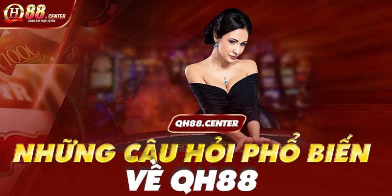  Những câu hỏi thường gặp về QH88