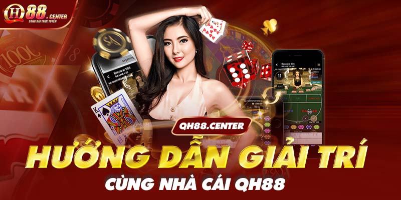 Hướng dẫn giải trí cùng nhà cái QH88