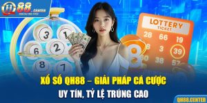 Xổ Số QH88 - Giải Pháp Cá Cược Uy Tín, Tỷ Lệ Trúng Cao