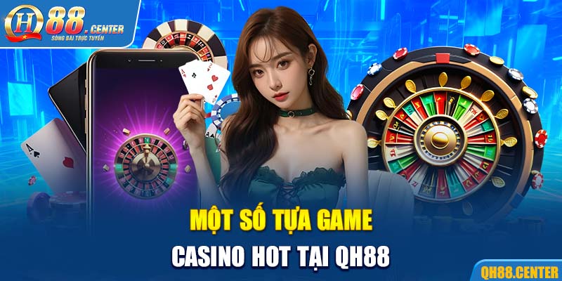 Một số tựa game casino hot tại QH88