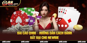 Bài Cào QH88 – Hướng Dẫn Cách Đánh Bất Bại Cho Newbie