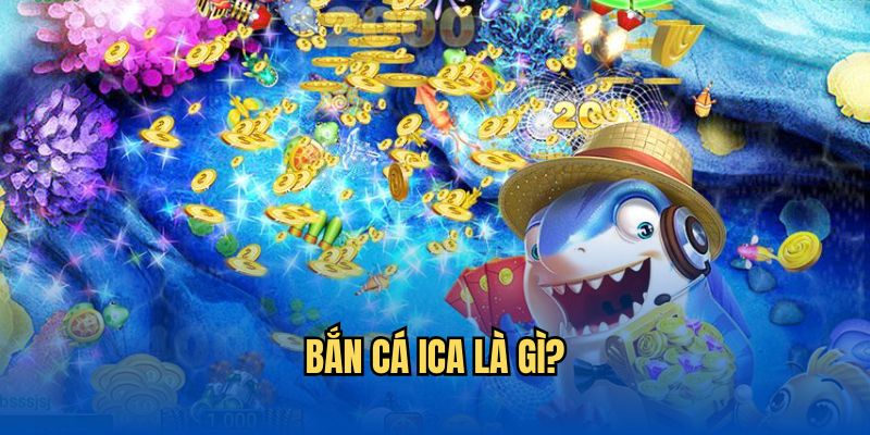 Game bắn cá ICA QH88 là gì?